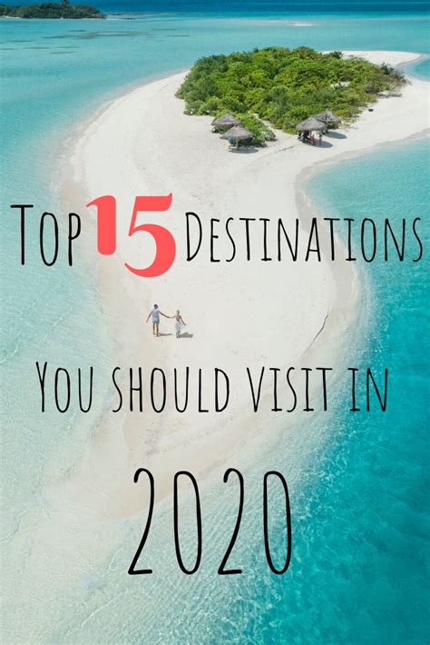 Top 15 Destinations You Should Visit In 2020 Beautiful Places To