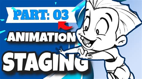 Part3 Staging Animation Principles Of Animation Series Part 03