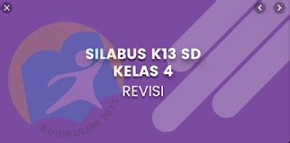 Silabus k13 kelas 4 sd tema 6 download Silabus Kelas 4 Tema 6 7 8 9 Kurikulum 2013 Format MS. Word