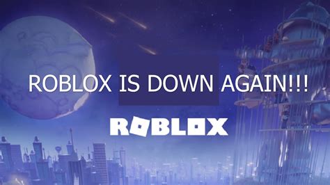 Roblox Is Down Again Youtube