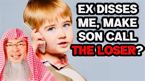 ex husband says bad things about me am i obliged to tell my son to call his father youtube