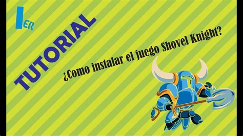 1er Tutrial Como Instalar El Juego Shovel Knight Mediafire Youtube