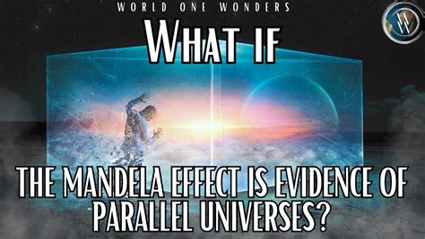 What If The Mandela Effect Is Evidence Of Parallel Universes Youtube
