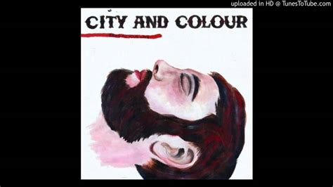 03 The Death Of Me City And Colour With Lyrics Youtube