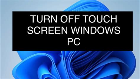How To Turn Off Touch Screen On Windows Pc Youtube