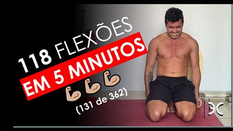 118 FlexÕes Em 5 Minutos Desafio 100 Flexoes Por Dia 131 De 362 Calistenia Youtube