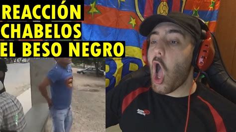 Chabelos El Beso Negro ReacciÓn Youtube