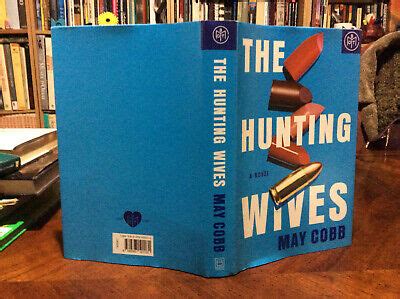The Hunting Wives A Novel By May Cobb Hc Dj Vg Ebay