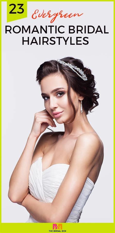 23 Evergreen Romantic Bridal Hairstyles Bridal Boxes Romantic Wedding