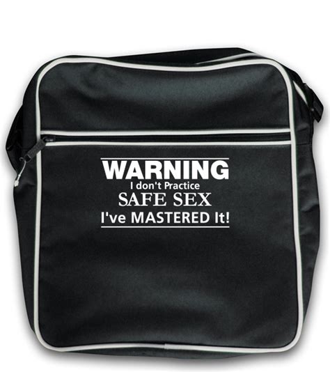 warning i don t practice safe sex i ve mastered it bag by chargrilled