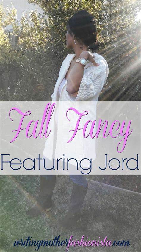 Fall Fancy Ft Jord Writing Mother Fashionista