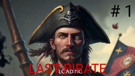 Last Pirate Gameplay Walkthrough Part 1 Youtube
