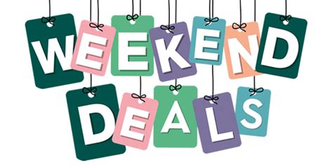 Weekend Deals - Take advantage of Ridiculously Low Prices