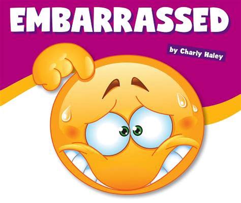 Embarrassed By Charly Haley English Library Binding Book Free