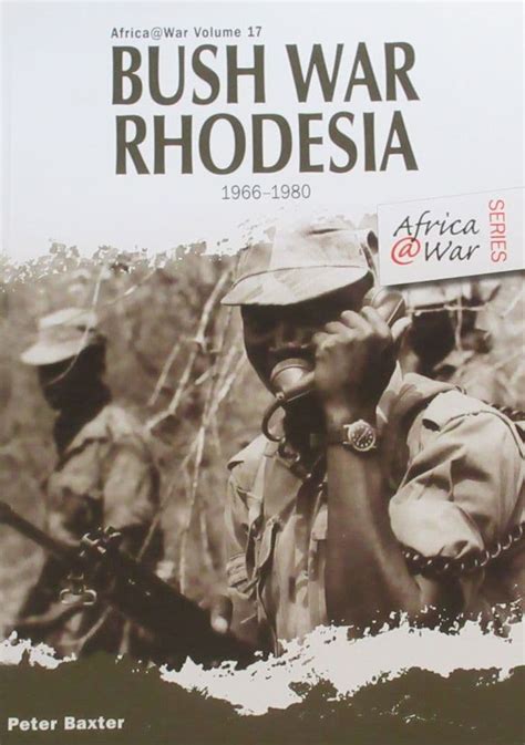 Bush War Rhodesia 1966 1980 By Peter Baxter