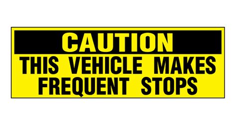 Buy Our Caution Frequent Stops Decals At Signs World Wide