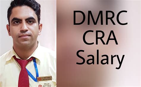 DMRC CRA Salary | Allowance & Benefits | Job Profile and Responsibility