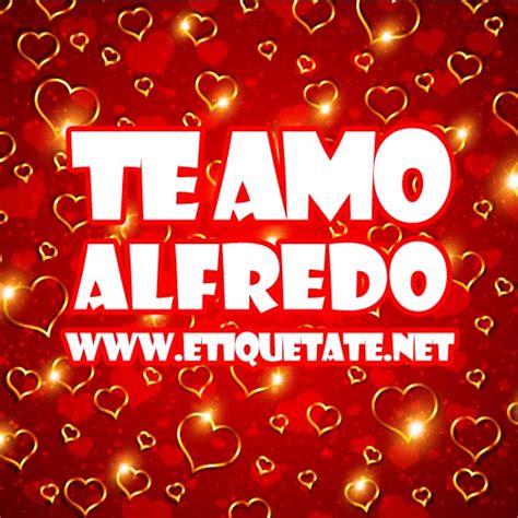 Te Amo Alfredo Imagenes Para Etiquetar Facebook