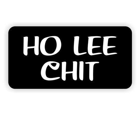 Ho Lee Chit Hard Hat Sticker Helmet Toolbox Decal Funny Label Joke