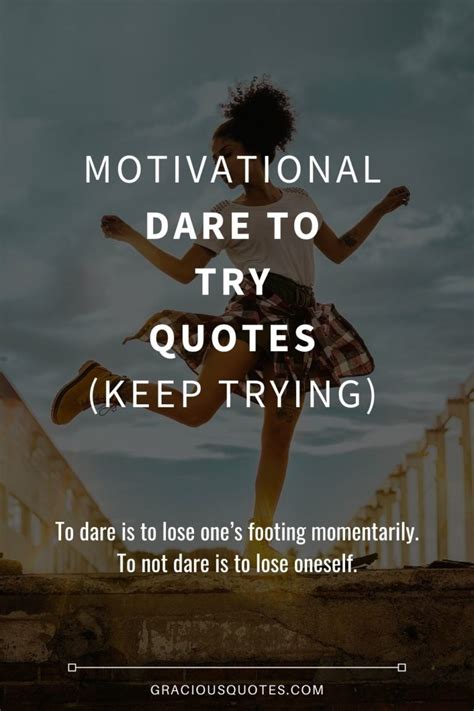 35 Motivational Dare To Try Quotes Keep Trying