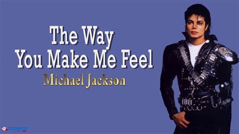 The Way You Make Me Feel Michael Jackson Lyrics Youtube
