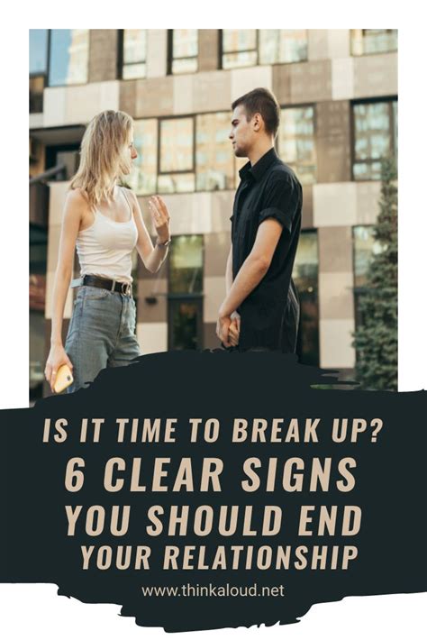 is it time to break up 6 clear signs you should end your relationship breakup relationship