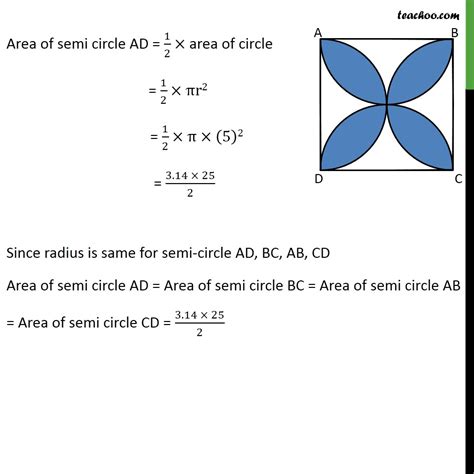 A = (1/2) * π * r 2 where, a = area of semicircle r = radius just enter the value of radius in the area of a semicircle › get more: Example 6 - Find area of shaded design, ABCD is a square ...