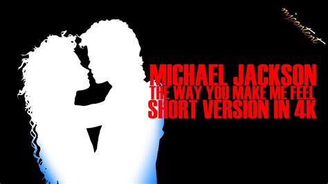 Michael Jackson The Way You Make Me Feel Remastered 4k Download