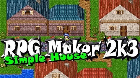 Rpg Maker 2003 Steam Version A Simple House Youtube