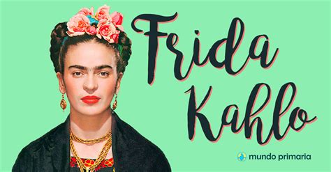 Frida Kahlo Para Niños Mundo Primaria