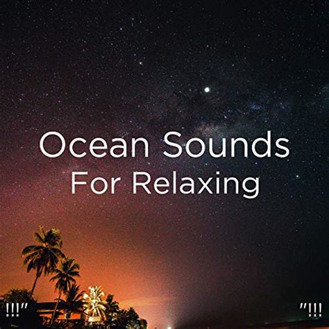 Ocean Sounds For Relaxing Ocean Sounds Ocean Waves For Sleep And Bodyhi