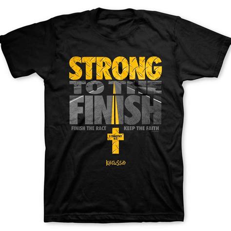 Strong To The Finish Christian T Shirt Clothed With Truth Christian