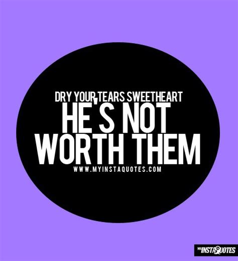 Hes Not Worth It Quotes Quotesgram