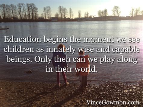 Inspiring Quotes On Child Learning And Development Vince Gowmon