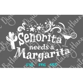 Senorita Needs A Margarita Svg File For Cricut Mexican Fiesta Clipart