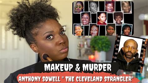 True Crime And Makeup True Crime Youtubers Anthony Sowell The