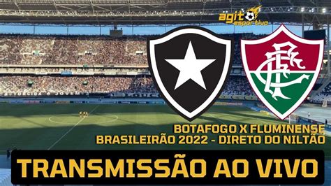 BOTAFOGO X FLUMINENSE AO VIVO DIRETO DO NILTÃO BRASILEIRÃO 2022