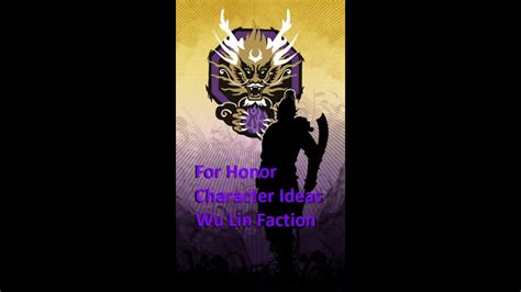 For Honor Wu Lin Faction Character Ideas With Stories Lore Youtube