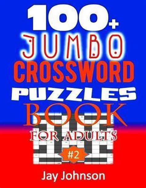 100 Jumbo Crossword Puzzles Book For Adults Jay Johnson