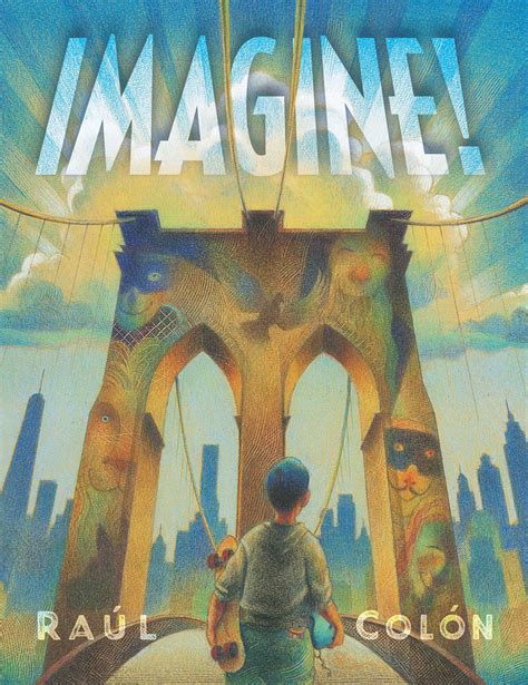 Imagine! | Book by Raúl Colón | Official Publisher Page | Simon & Schuster