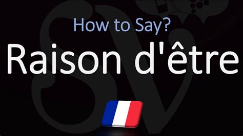 How To Pronounce Raison Dêtre Correctly French And English