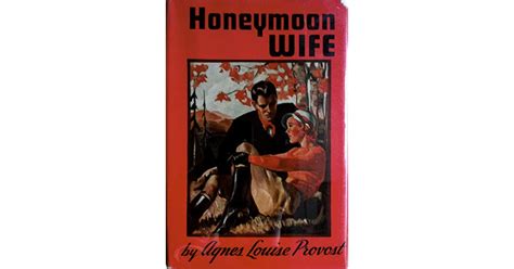 Honeymoon Wife By Agnes Louise Provost