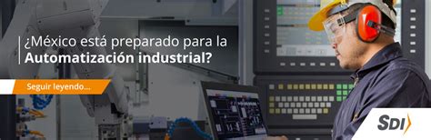 Automatización Industrial Qué Es Y Cuál Es Su Importancia