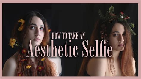 How To Take An Aesthetic Selfie 🌹 Posing Lighting Editing Youtube