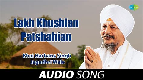 Lakh Khushian Patshahian Bhai Harbans Singh Jagadhri Wale Old