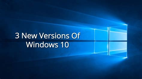 Microsoft Is Working On 3 New Versions Of Windows 10