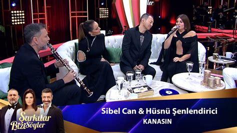 Sibel Can And Hüsnü Şenlendirici Kanasin Youtube