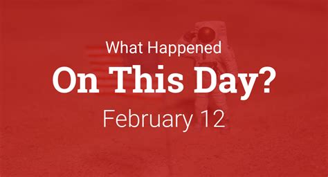 On This Day In History February 12
