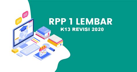 Penyusunan rpp sederhana, maksudnya adalah penyusunan rpp menghindari uraian atau paparan berlebihan yang justru mengaburkan gambaran realisasi pembelajaran yang akan dilaksanakan; RPP 1 Lembar PAI & Bahasa Arab MTs Sesuai KMA 183 Tahun 2019 K13 Revisi 2020 Kelas 7,8,9 ...