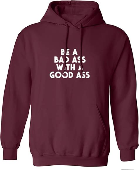 Illustratedidentity Be A Bad Ass With A Good Ass Unisex Hoodie Hooded Top Maroon Uk